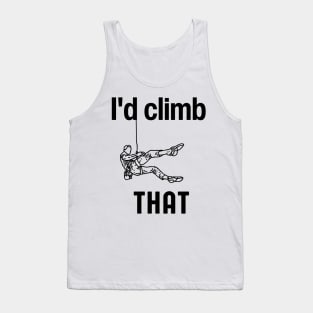 I'd climb that Funny Rock Climbing Gift Tank Top